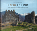 Il Segno Dell'uomo. Bergamo E Brescia: Due Città, Una Sola Capitale Della Cultura-Signs of Mankind. Bergamo and Brescia: Two Cities, One Italian Capital of Culture by Paolo Aresi