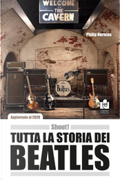 Shout! Tutta la storia dei Beatles by Philip Norman