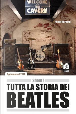Shout! Tutta la storia dei Beatles by Philip Norman