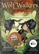 Wolfwalkers. Il popolo dei lupi by Ross Stewart, Sam Sattin, Tomm Moore