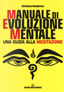 Manuale di evoluzione mentale. Una guida alla meditazione by Christmas Humphreys