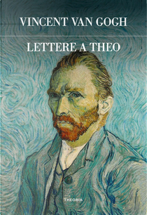 Lettere a Theo by Vincent Van Gogh