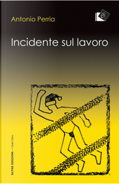 Incidente sul lavoro by Antonio Perria