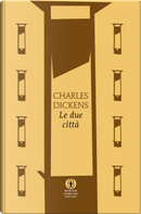 Le due città by Charles Dickens