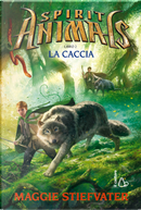 La caccia. Spirit animals. Vol. 2 by Maggie Stiefvater