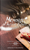 Memorie di antichi eventi by Francesca Angelinelli