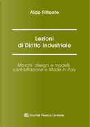 Lezioni di diritto industriale. Marchi, disegni e modelli, contraffazione e Made in Italy by Aldo Fittante