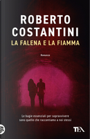 La falena e la fiamma by Roberto Costantini