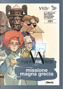 Missione Magna Grecia. Mann for kids. Le collezioni del Mann raccontate ai ragazzi. Vol. 1