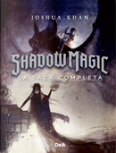 Shadow Magic. La saga completa by Joshua Khan