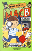 Il crimine impossibile. Nome in codice Mac B. by Mac Barnett