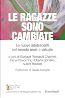 Le ragazze sono cambiate. Le nuove adolescenti nel mondo reale e virtuale