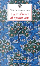 Poesie d'amore di Riccardo Reis. Testo portoghese a fronte by Fernando Pessoa