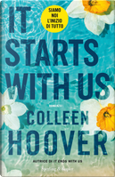 It starts with us. Siamo noi l'inizio di tutto by Colleen Hoover