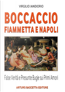 Boccaccio, Fiammetta e Napoli. False verità e presunte bugie sui primi amori by Virgilio Iandiorio