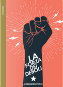 La forza dei deboli by Alessandro Pucci