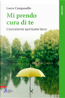 Mi prendo cura di te. L'assistente spirituale laico by Laura Campanello