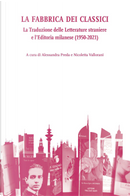La fabbrica dei classici. La traduzione delle letterature straniere e l'editoria milanese (1950-2021)