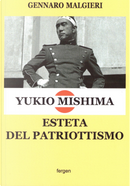Yukio Mishima. Esteta del patriottismo by Gennaro Malgieri
