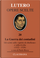 La Guerra dei contadini. Gli scritti sullo «spirito di ribellione» e sulla rivolta (1522-1526) by Martin Lutero