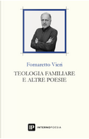 Teologia familiare e altre poesie by Fornaretto Vieri