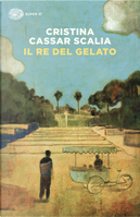 Il Re del gelato by Cristina Cassar Scalia