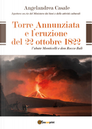 Torre Annunziata e l'eruzione del 22 ottobre 1822. L'abate Monticelli e don Rocco Balì by Angelandrea Casale