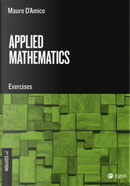 Applied mathematics. Exercises by Mauro D'Amico