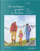 La montagna spiegata ai bambini. Natura, curiosità e comportamenti responsabili by Denis Perilli, Simona Bursi