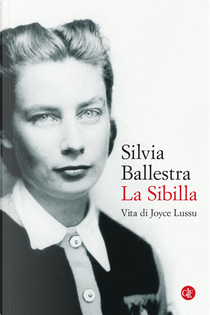 La Sibilla. Vita di Joyce Lussu by Silvia Ballestra