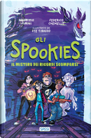 Gli Spookies. Il mistero dei ricordi scomparsi by Federico Chemello, Maurizio Furini