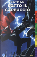 Sotto il cappuccio. Batman by Doug Mahnke, Judd Winick, Tom Nguyen