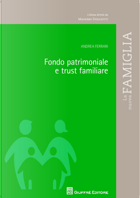 Fondo patrimoniale e trust familiare by Andrea Ferrari