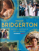 Inside Bridgerton. Ediz. italiana by Betsy Beers, Shonda Rhimes