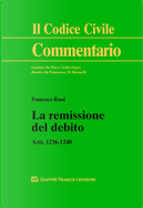 La remissione del debito. Artt. 1236-1240 by Francesco Rossi