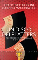 Un disco dei Platters. Romanzo di un maresciallo e una regina by Francesco Guccini, Loriano Macchiavelli