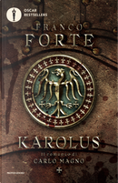 Karolus. Il romanzo di Carlo Magno by Franco Forte