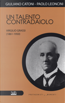 Un talento contradaiolo. Virgilio Grassi (1861-1950) by Giuliano Catoni, Paolo Leoncini