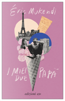 I miei due papà by Éric Mukendi