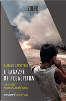 I ragazzi di Regalpetra. Storie di mafia nel paese di Leonardo Sciascia by Gaetano Savatteri