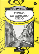 L'uomo dal soprabito grigio. Le indagini del Commissario Martini by Gianna Baltaro