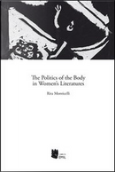 The Politics of the Body in Women's Literatures by Rita Monticelli