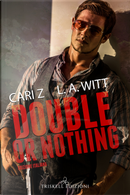 Double or nothing. Ediz. italiana by Cari Z., L. A. Witt