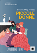 Piccole donne letto da Gabriella Bartolini by Louisa May Alcott
