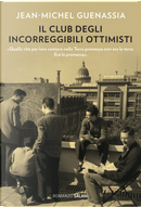 Il club degli incorreggibili ottimisti by Jean-Michel Guenassia