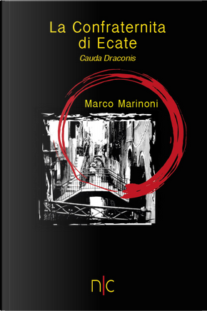 Cauda Draconis. La confraternita di Ecate by Marco Marinoni