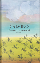 Romanzi e racconti. Vol. 1 by Italo Calvino