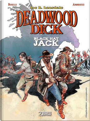 Black Hat Jack. Deadwood Dick by Joe R. Lansdale, Mauro Boselli