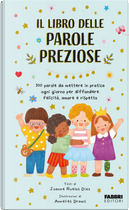 Il libro delle parole preziose. 100 parole da mettere in pratica ogni giorno per diffondere felicità, amore e rispetto by Joanne Ruelos Diaz