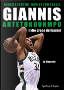 Giannis Antetokounmpo. Il dio greco del basket. La biografia by Daniele Fantini, Davide Fumagalli
